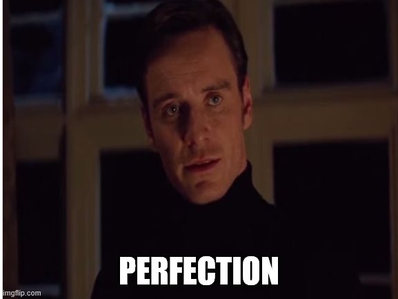 PERFECTION | made w/ Imgflip meme maker