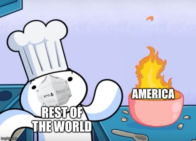 Odd1sout cooking | AMERICA; REST OF THE WORLD | image tagged in odd1sout cooking | made w/ Imgflip meme maker