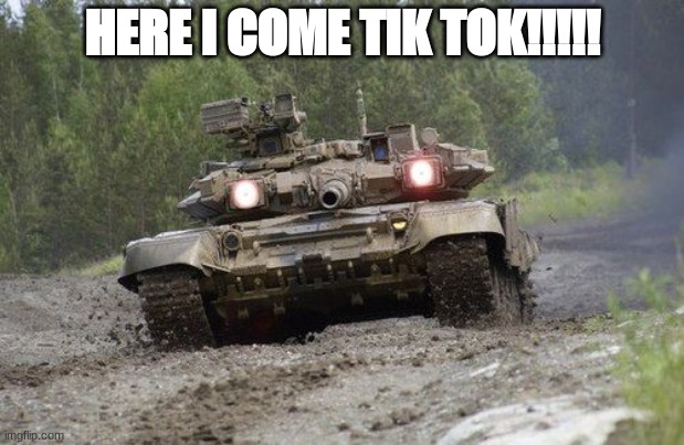 T-80 Sans | HERE I COME TIK TOK!!!!! | made w/ Imgflip meme maker