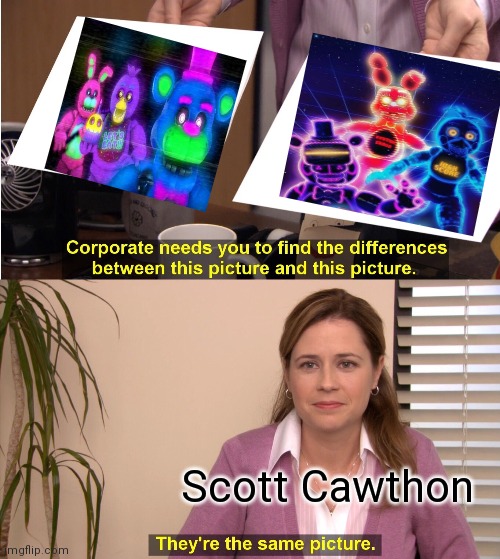 Fnaf | Scott Cawthon | image tagged in memes,they're the same picture,fnaf 2 | made w/ Imgflip meme maker