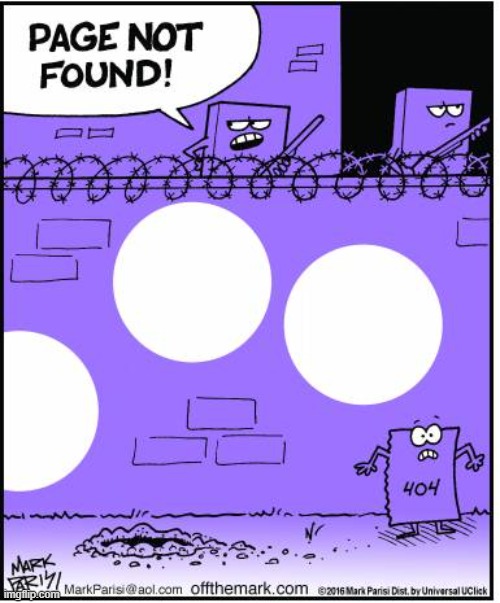 the 404 pages in a nutshell.... | image tagged in error 404,lol so funny,comics/cartoons | made w/ Imgflip meme maker