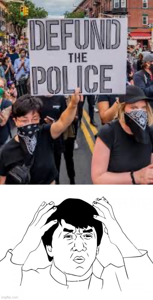 I don’t even know where to begin on this latest insanity from the left... | image tagged in memes,jackie chan wtf,police,democrats,democratic party,antifa | made w/ Imgflip meme maker
