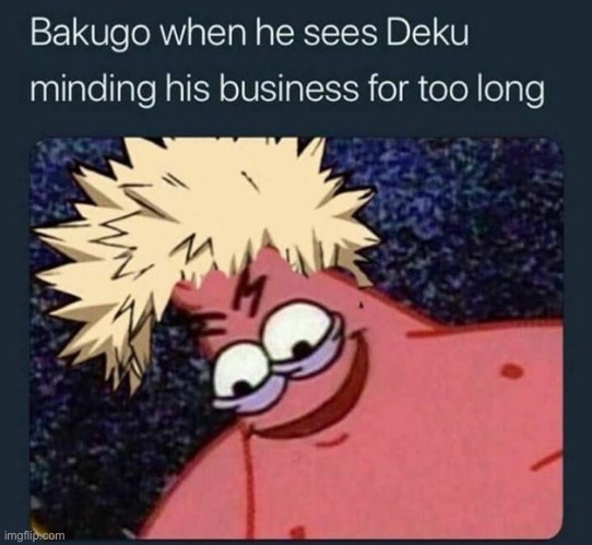It is time for Bakugo to be a jerk | image tagged in bnha | made w/ Imgflip meme maker