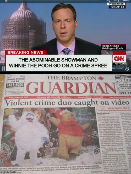 Hope They Catch Em | THE ABOMINABLE SHOWMAN AND WINNIE THE POOH GO ON A CRIME SPREE | image tagged in cnn breaking news template | made w/ Imgflip meme maker