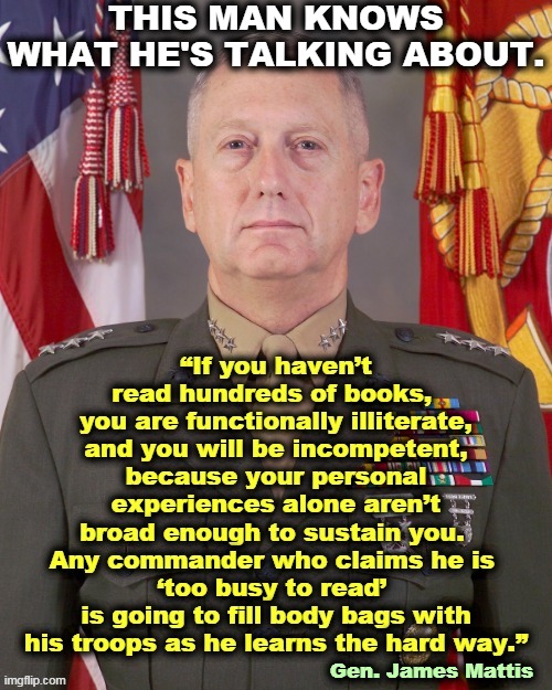 And then some. | THIS MAN KNOWS WHAT HE'S TALKING ABOUT. | image tagged in mattis,smart,trump,dumb | made w/ Imgflip meme maker