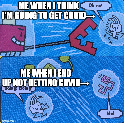 Super Rabbit Boy vs. COVID | ME WHEN I THINK I'M GOING TO GET COVID→; ME WHEN I END UP NOT GETTING COVID→ | image tagged in super rabbit boy,covid-19,super rabbit all-stars | made w/ Imgflip meme maker