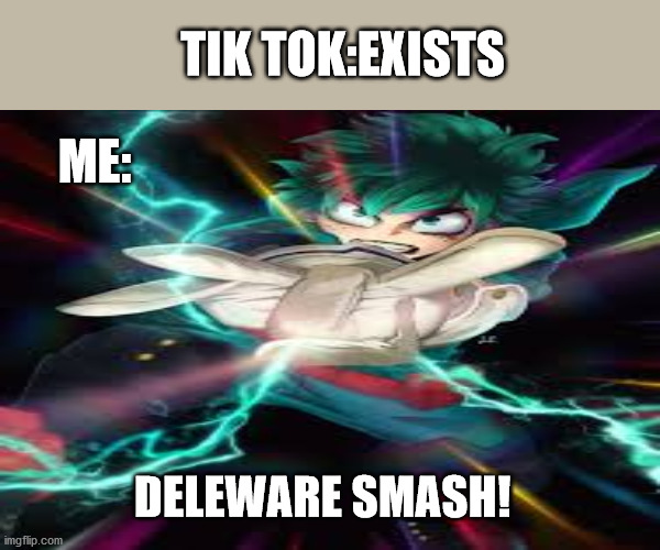 TIK TOK:EXISTS ME: DELEWARE SMASH! | image tagged in memes,distracted boyfriend | made w/ Imgflip meme maker