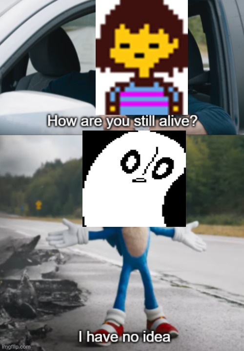 napstablook fight in genocide route in a nutshell | image tagged in sonic  how are you still alive | made w/ Imgflip meme maker