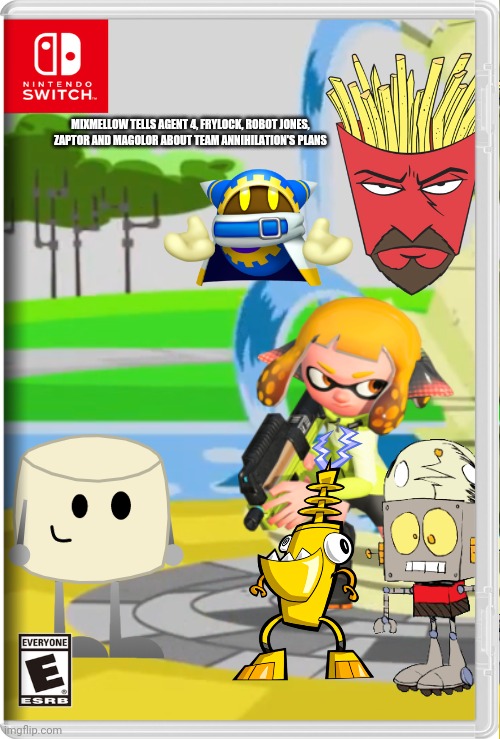 He got everybody at Mixel park | MIXMELLOW TELLS AGENT 4, FRYLOCK, ROBOT JONES, ZAPTOR AND MAGOLOR ABOUT TEAM ANNIHILATION'S PLANS | image tagged in mixmellow,splatoon,kirby,athf,mixels,memes | made w/ Imgflip meme maker