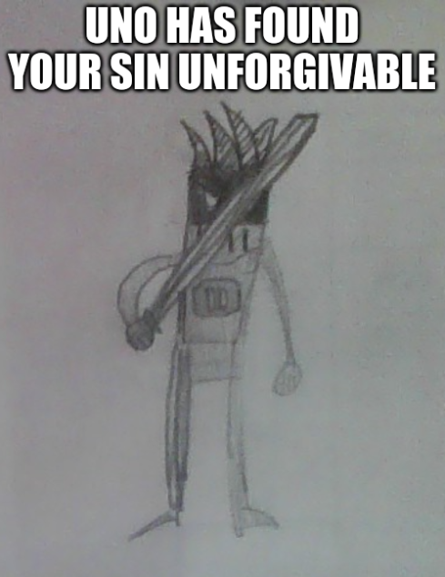 Uno has found your sin unforgivable Blank Meme Template