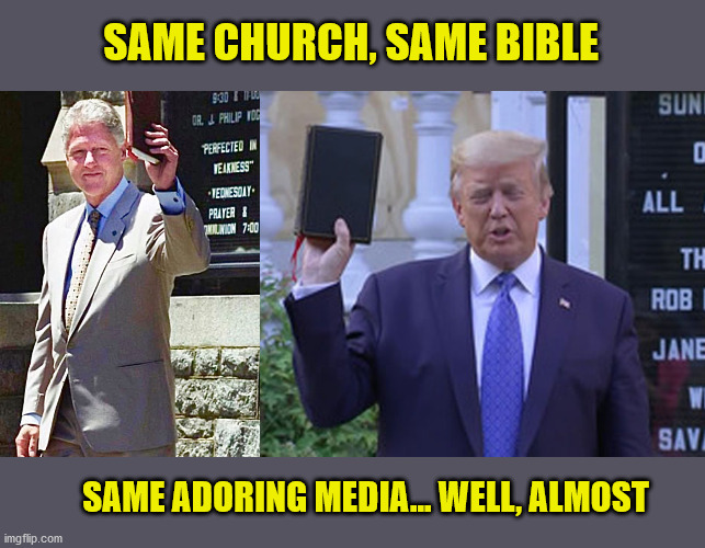 Maybe he should have worn a tan suit? | SAME CHURCH, SAME BIBLE; SAME ADORING MEDIA... WELL, ALMOST | image tagged in donald trump,liberal media,bill clinton,bible,maga | made w/ Imgflip meme maker