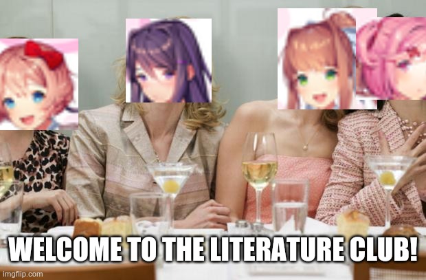 Welcome to Doki Doki Literature Club! | WELCOME TO THE LITERATURE CLUB! | image tagged in laughing women,doki doki literature club | made w/ Imgflip meme maker