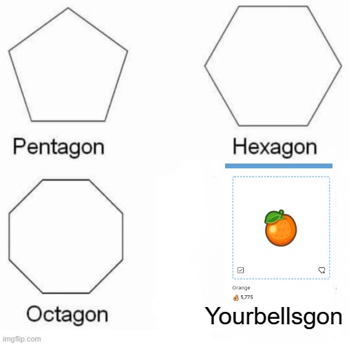 Pentagon Hexagon Octagon Meme | Yourbellsgon | image tagged in memes,pentagon hexagon octagon,animal crossing,nookazon | made w/ Imgflip meme maker