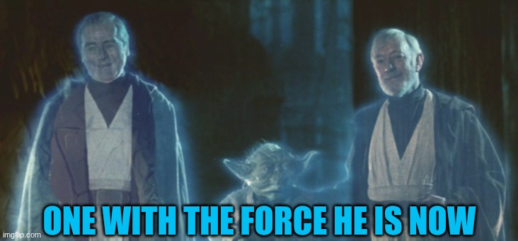 ONE WITH THE FORCE HE IS NOW | made w/ Imgflip meme maker