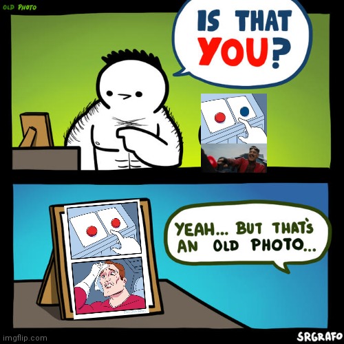 Old photo | image tagged in is that you yeah but that's an old photo | made w/ Imgflip meme maker
