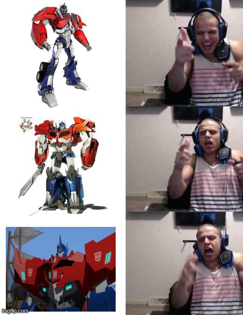 OPtimus prime | image tagged in tyler1 | made w/ Imgflip meme maker