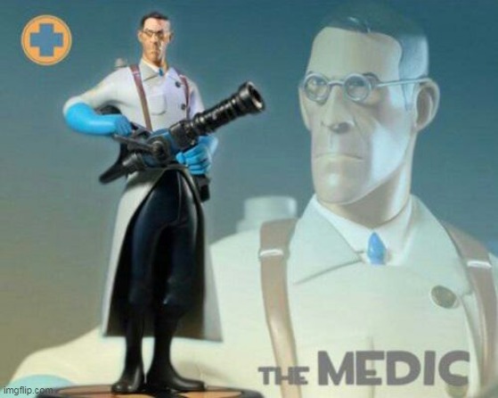 When you put a bandage on | image tagged in the medic tf2 | made w/ Imgflip meme maker