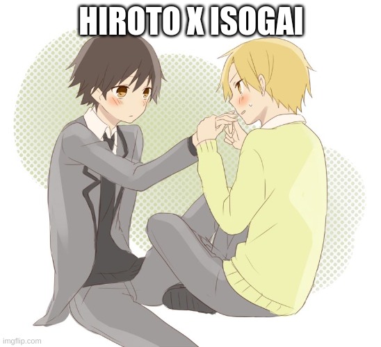 Assassination Classroom Ship Rant Part 3 | HIROTO X ISOGAI | image tagged in anime,assassination classroom | made w/ Imgflip meme maker