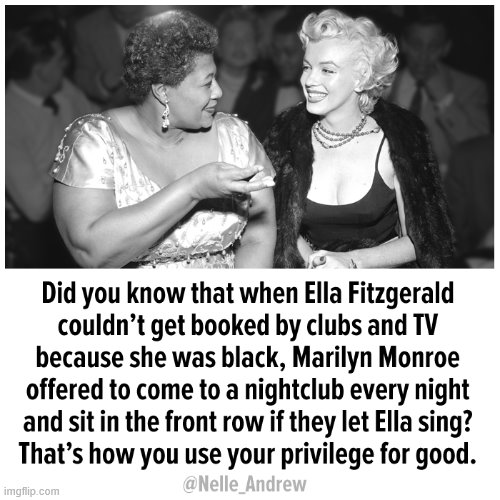 I didn't know this. What a great ally. | image tagged in marilyn monroe,singer,racism,white privilege,singers,black and white | made w/ Imgflip meme maker