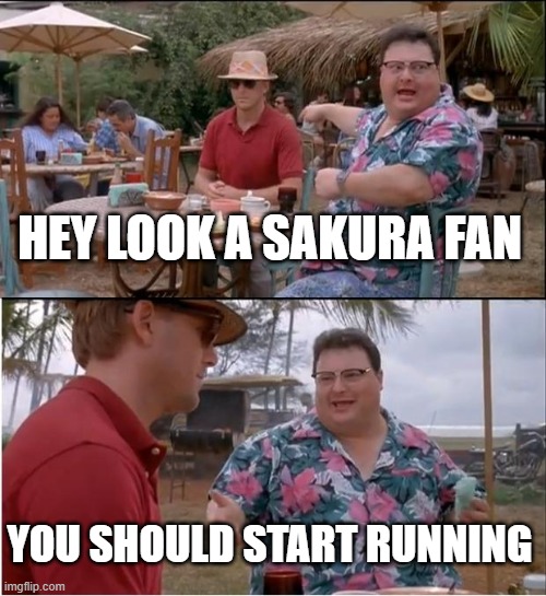 See Nobody Cares Meme | HEY LOOK A SAKURA FAN; YOU SHOULD START RUNNING | image tagged in memes,see nobody cares,anime,sakura,sakura is useless,naruto | made w/ Imgflip meme maker