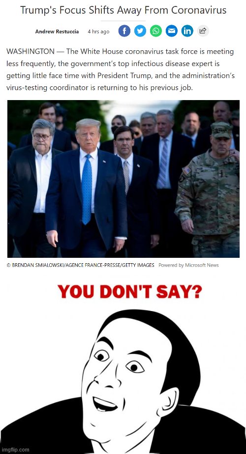 Can you even shift your focus if it was never really there? | image tagged in you don't say,coronavirus,covid-19,presidential alert,trump is a moron,donald trump is an idiot | made w/ Imgflip meme maker