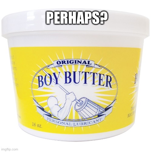 PERHAPS? | made w/ Imgflip meme maker