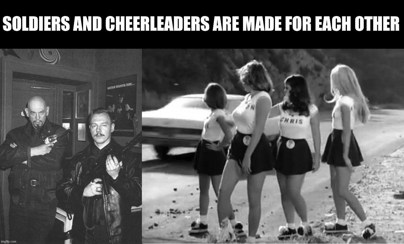 Birds of a feather flock together! |  SOLDIERS AND CHEERLEADERS ARE MADE FOR EACH OTHER | image tagged in soldiers,cheerleaders,birds of a feather,two peas in a pod | made w/ Imgflip meme maker