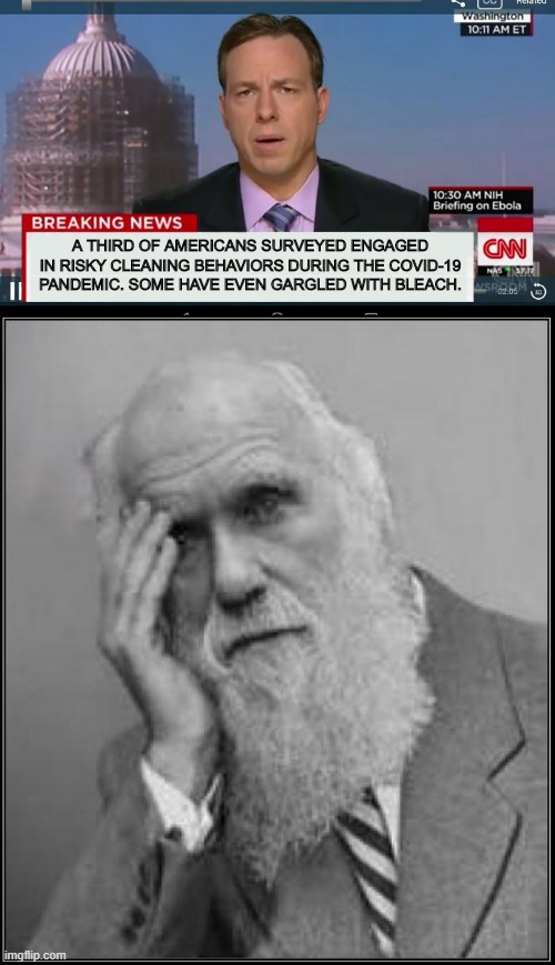 Yep, They Drank It | A THIRD OF AMERICANS SURVEYED ENGAGED IN RISKY CLEANING BEHAVIORS DURING THE COVID-19 PANDEMIC. SOME HAVE EVEN GARGLED WITH BLEACH. | image tagged in darwin facepalm,cnn breaking news template | made w/ Imgflip meme maker