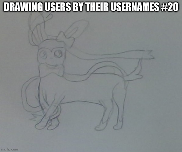SerenaTheSylveon | DRAWING USERS BY THEIR USERNAMES #20 | image tagged in drawings | made w/ Imgflip meme maker