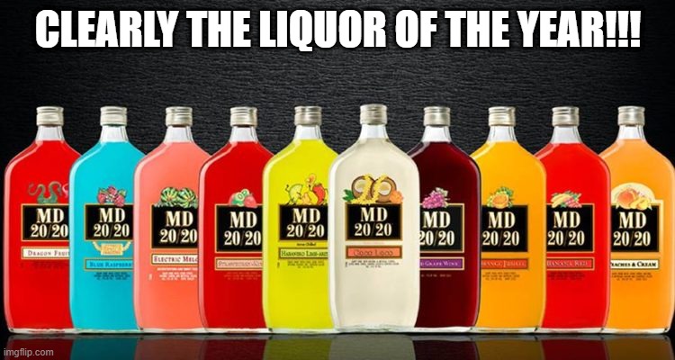 It'll F You Up | CLEARLY THE LIQUOR OF THE YEAR!!! | image tagged in md 2020 | made w/ Imgflip meme maker