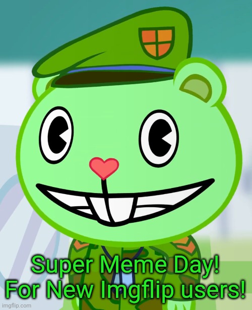 Flippy Smiles (HTF) | Super Meme Day! For New Imgflip users! | image tagged in flippy smiles htf | made w/ Imgflip meme maker