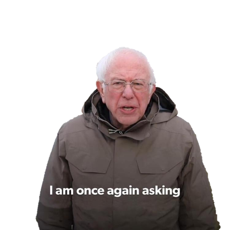 Bernie I Am Once Again Asking sticker Blank Template Imgflip