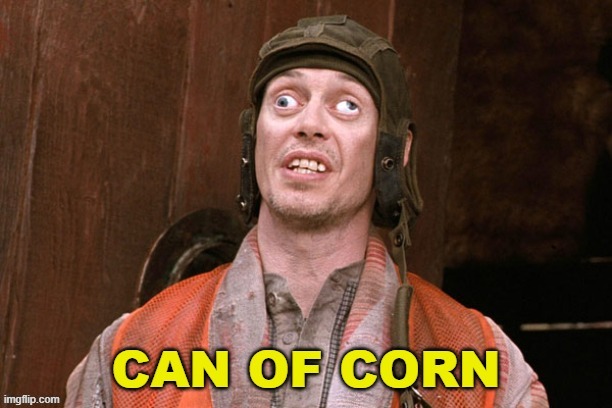 Can of Corn | image tagged in corn,crossed eyes,steve buscemi,carrots,peas | made w/ Imgflip meme maker