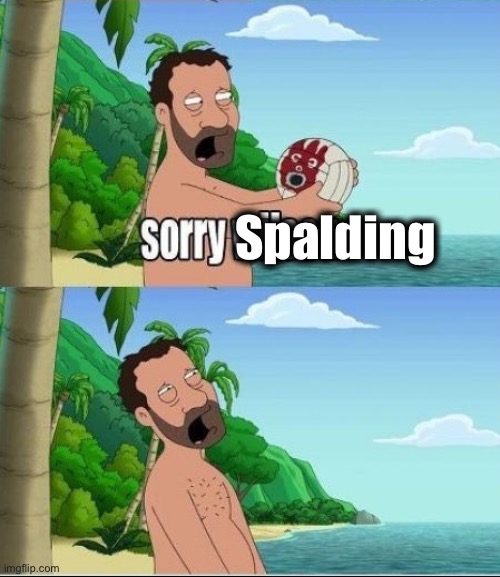 Spalding | made w/ Imgflip meme maker