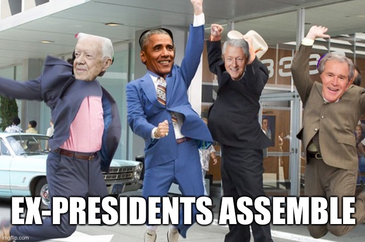 Ex Presidents assemble! | EX-PRESIDENTS ASSEMBLE | image tagged in anchorman | made w/ Imgflip meme maker