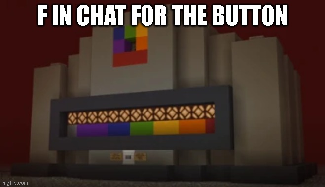 F in chat for the button | F IN CHAT FOR THE BUTTON | image tagged in the button | made w/ Imgflip meme maker