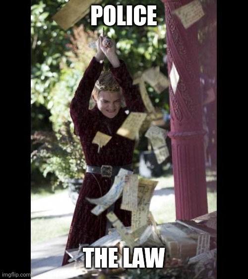 POLICE; THE LAW | made w/ Imgflip meme maker