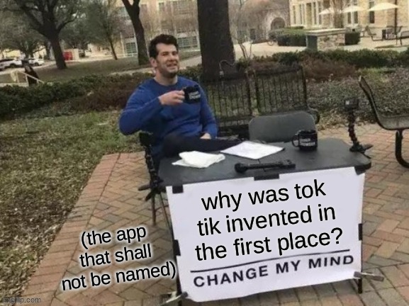 why was it really? | image tagged in tik tok,why | made w/ Imgflip meme maker