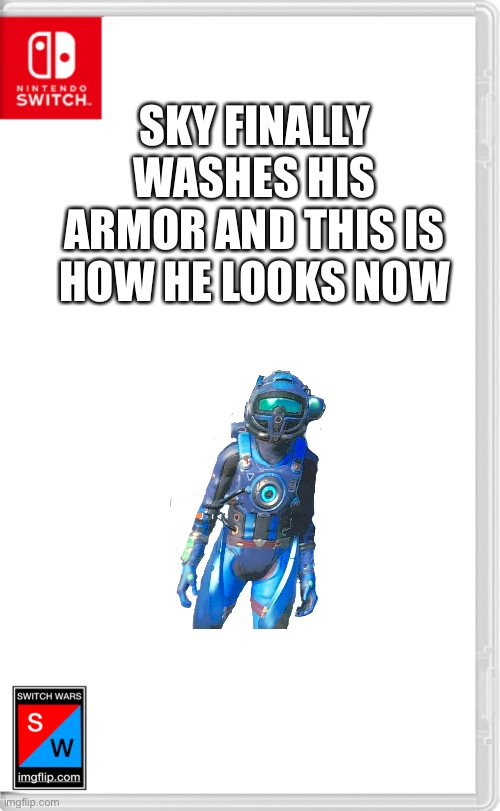 I just made this again but I’m not going to recolored it because this took a long time to erase the background | SKY FINALLY WASHES HIS ARMOR AND THIS IS HOW HE LOOKS NOW | image tagged in switch wars template | made w/ Imgflip meme maker