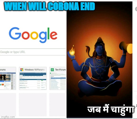 Arvind | WHEN WILL CORONA END; जब मैं चाहुंगा | image tagged in arvind | made w/ Imgflip meme maker