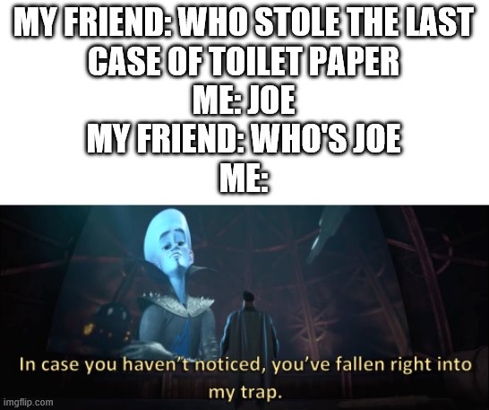 Image tagged in megamind trap template,toilet paper,memes,joe,covid 19