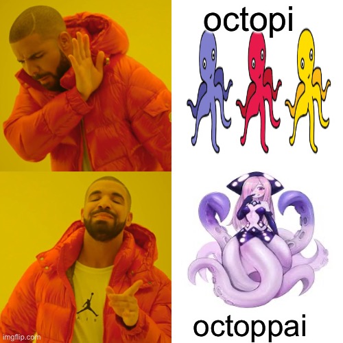 know the difference | octopi; octoppai | image tagged in memes,drake hotline bling | made w/ Imgflip meme maker