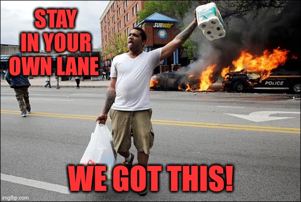 STAY IN YOUR OWN LANE WE GOT THIS! | made w/ Imgflip meme maker