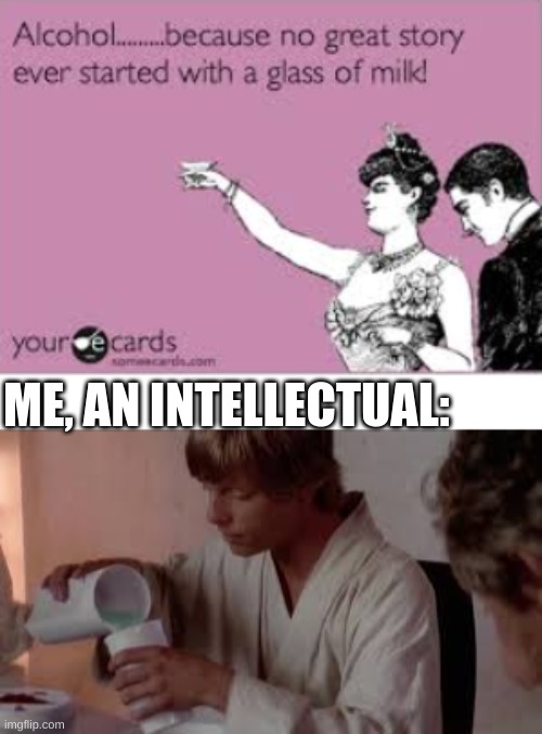 A star wars meme | ME, AN INTELLECTUAL: | image tagged in star wars | made w/ Imgflip meme maker