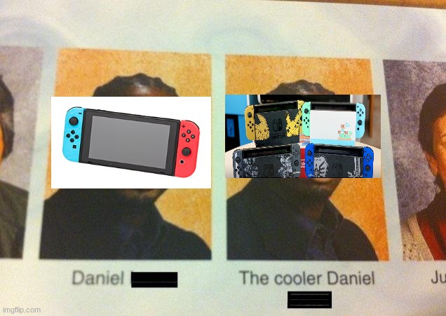 the cooler switch | image tagged in the cooler daniel,nintendo switch | made w/ Imgflip meme maker