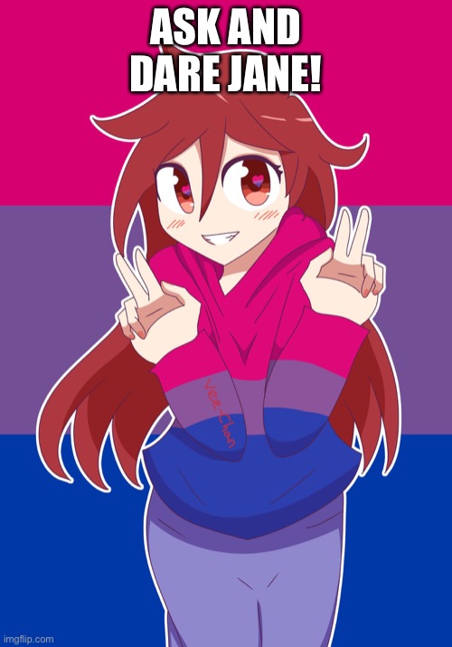 Ask and dare jane | ASK AND DARE JANE! | made w/ Imgflip meme maker