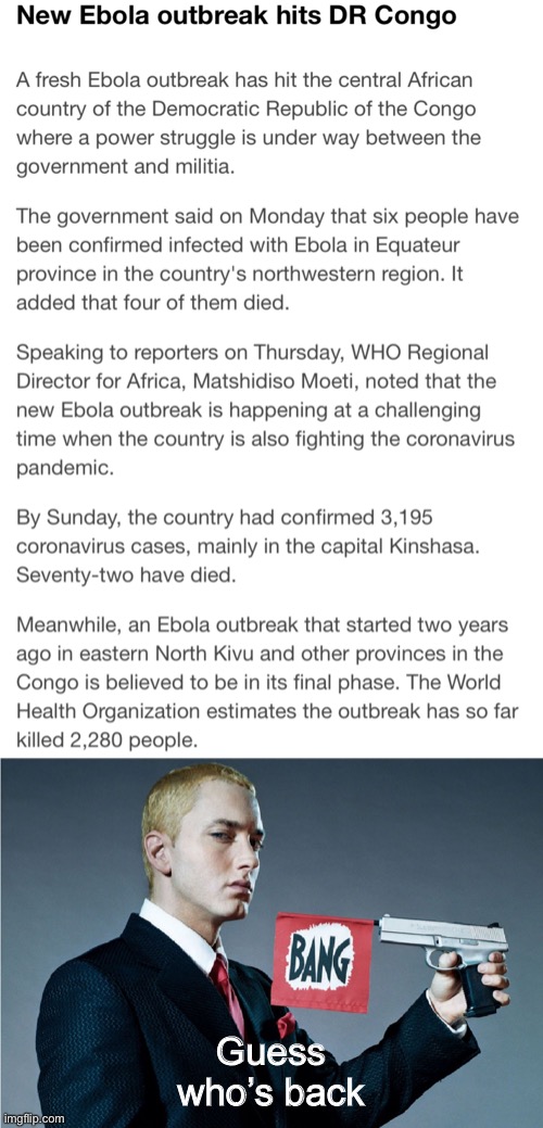 2020 strikes again | Guess who’s back | image tagged in guess whos back,eminem,2020,ebola | made w/ Imgflip meme maker