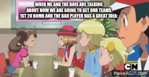 Fortnite Agency | WHEN ME AND THE BOIS ARE TALKING ABOUT HOW WE ARE GOING TO GET OUR TEAMS 1ST 20 BOMB AND THE BAD PLAYER HAS A GREAT IDEA: | image tagged in gifs,fortnite,funny memes | made w/ Imgflip images-to-gif maker