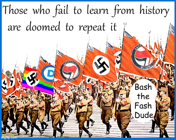 bash 'dem fash ...Duuude | image tagged in bash the fash,antifa,politics,blm,george floyd,thug life | made w/ Imgflip meme maker