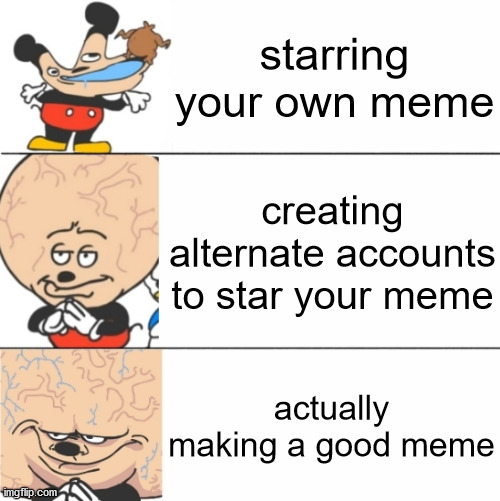 Expanding Brain Mokey | starring your own meme; creating alternate accounts to star your meme; actually making a good meme | image tagged in expanding brain mokey | made w/ Imgflip meme maker